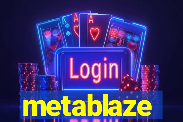 metablaze