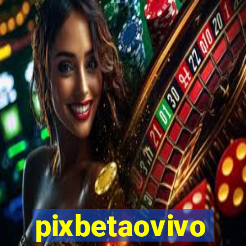 pixbetaovivo