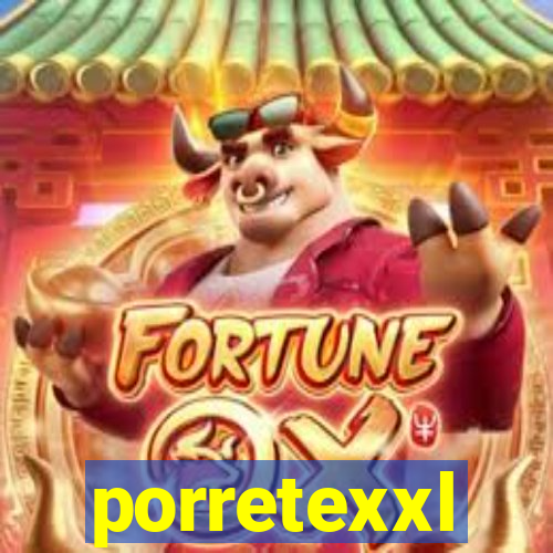 porretexxl