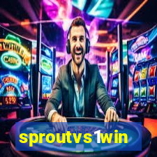 sproutvs1win