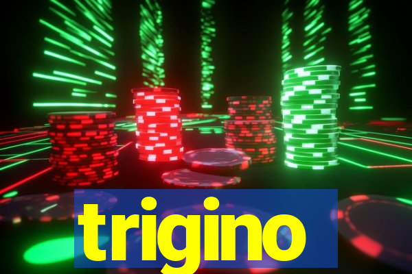 trigino